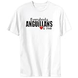 T-Shirt White  Everybody Anguillan Love Me  Anguilla Country