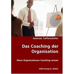 Das Coaching der Organisation: Wozu Organisationen Coaching nutzen