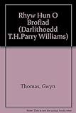 Rhyw lun o brofiad : darlith goffa Syr Thomas Parry-Williams 1997