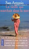 La vieille qui marchait dans la mer par San-Antonio La vieille qui marchait dans la mer par San-Antonio