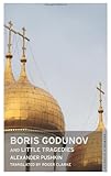 Boris Godunov ; and Little tragedies