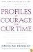 Profiles In Courage For Our Time