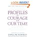 Profiles In Courage For Our Time