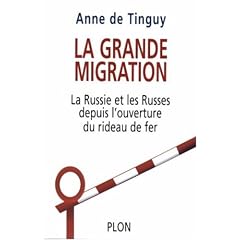 La Grande Migration : La Russie, les Russes et l'Ouverture du rideau de fer