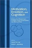 Motivation, Emotion, and Cognition: Integrative Perspectives on Intellectual Functioning and Development (The Educational Psychology Series)