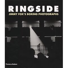 Ringside: The Boxing Photographs of James A. Fox