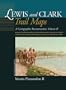Lewis and Clark Trail Maps: A Cartographic Reconstruction, Volume II