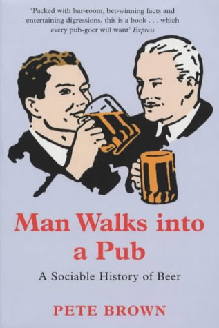 City Travel Guides Discounted  Books : Man Walks into a Pub: A Sociable History of Beer