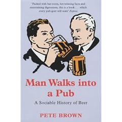 Man Walks into a Pub: A Sociable History of Beer