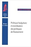 Politique budgétaire et coordination des politiques de financement