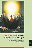 K&ouml;rpereigene Drogen - Josef Zehentbauer