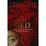 A Perfect Red ~ Amy Butler Greenfield