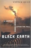 Black Earth: A Journey through Russia After the Fall