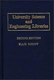 University Science and Engineering Libraries: Second Edition (Contributions in Librarianship and Information Science)