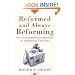 Reformed and Always Reforming: The Postconservative Approach to Evangelical Theology (Acadia Studies in Bible and Theology)