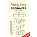 Perspective Drawing for Beginners (Dover Books on Art Instruction)
