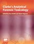 Clarke's Analytical Forensic Toxicology