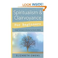 Spiritualism & Clairvoyance for Beginners: Simple Techniques to Develop Your Psychic Abilities (For Beginners (Llewellyn's))