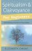 Spiritualism and Clairvoyance for Beginners: Simple Techniques to Develop Your Psychic Abilities (For Beginners (Llewellyn's))