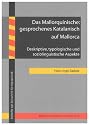 Das Mallorquinische: Gesprochenes Katalanisch auf Mallorca: Deskriptive, typologische und soziolinguistische Aspekte