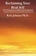 Reclaiming Your Real Self: A Psychological and Spiritual Integration