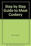 Step by step guide to meat cookery