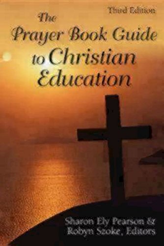 The Prayer Book Guide to Christian Education, Third Edition