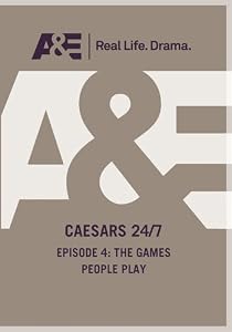 CAESAR'S 24/7: EPISODE 4: THE GAMES PEOPLE PLAY