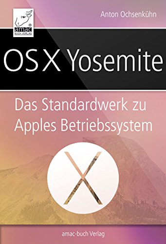 OS X Yosemite: Das Standardwerk zu Apples Betriebssystem (German Edition)