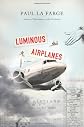 Luminous Airplanes: A Novel