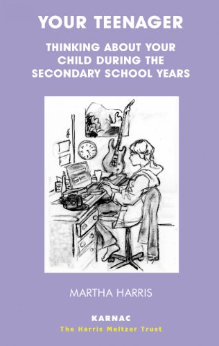 Your Teenager: Thinking About Your Child During the Secondary School Years (The Harris Meltzer Trust Series)