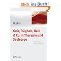 Geiz, Tr�gheit, Neid & Co. in Therapie und Seelsorge: Psychologie der 7 Tods�nden