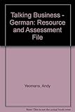 Talking business German : resource and assessment file