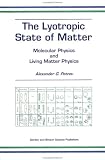 The Lyotropic State of Matter: Molecular Physics and Living Matter Physics