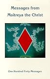 Messages from Maitreya the Christ : one hundred forty messages