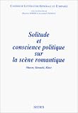 Solitude et conscience politique sur la sc�ne romantique: Musset, Slowacki, Kleist