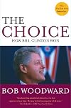 The Choice: How Bill Clinton Won