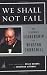 We Shall Not Fail: The Inspiring Leadership of Winston Churchill