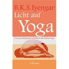 Licht auf Yoga: Yoga Dipika. Das grundlegende Lehrbuch des Hatha-Yoga