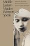 Middle Eastern Muslim Women Speak