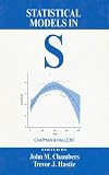 Statistical Models in S. (Wadsworth and Brooks Cole Computer Science)