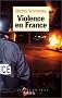 Violence En France (L'Epreuve Des Faits)