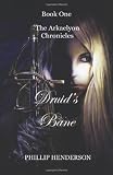 Druids Bane: Book One of The Arkaelyon Chronicles