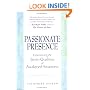 Passionate Presence: Experiencing the Seven Qualities of Awakened Awareness