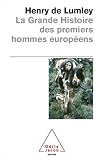 La grande histoire des premiers hommes europ�ens