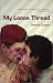 My Loose Thread (Hardcover)