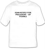John Kerry for President - of France T-shirt Large White