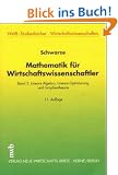 Mathematik f�r Wirtschaftswissenschaftler, Bd.3, Lineare Algebra, Lineare Optimierung und Graphentheorie