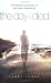 The Day I Died: Remarkable True Stories of Near-Death Experience