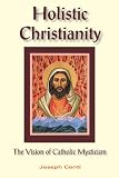 Holistic Christianity: The Vision of Catholic Mysticism